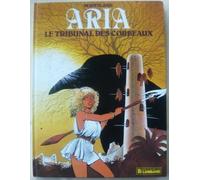 Aria, n° 7 : Le tribunal des corbeaux