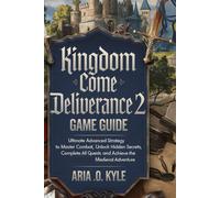 Aria O Kyle Kingdom Come Deliverance 2 Game Guide (Poche)