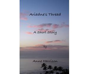 Ariadne's Thread: It Took Just One Day - A Short Story