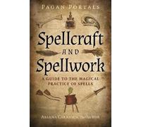 Ariana Carrasca Pagan Portals - Spellcraft and Spellwork (Poche)