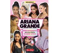Ariana Grande - Le Guide Absolument Indispensable et Non Officiel du Fan de Superstar (Mackenzie Malcolm)