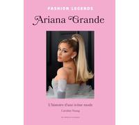 Ariana Grande - L'Histoire d'une Icône mode
