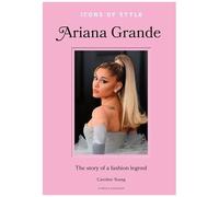 Ariana Grande - L'histoire D'une Icône Mode