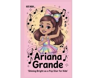 Ariana Grande: Shining bright as a pop Star for kids