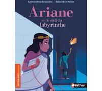 Ariane et le défi du labyrinthe Clémentine Beauvais (Auteur), Sébastien Pelon (Illustration)