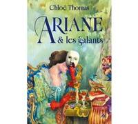 Ariane et les galants Chloé Thomas (Auteur), Marion Sonet (Conception couverture ou illustration)