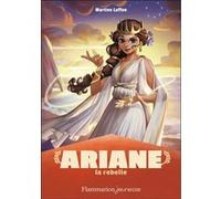 Ariane la rebelle Martine Laffon (Auteur), Jérémie Fleury (Illustration)
