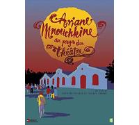 Ariane Mnouchkine : Au Pays du théâtre