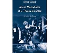 Ariane Mnouchkine et le Théâtre du Soleil Bruno Tackels (Auteur)