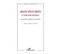 Ariane Mnouchkine – Un parcours théâtral – Le terrassier, l'enfant et le voyageur