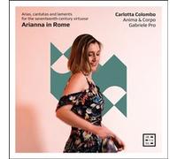 Arianna In Rome - Arias, Cantatas & Laments For The 17th Century Virtuose