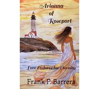 Arianna of Roseport: Love Endures for Eternity