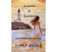 Arianna of Roseport: Love Endures for Eternity