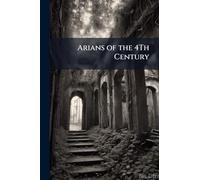 Arians of the 4Th Century