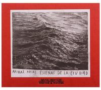 Arias, Anibal - Anibal Arias : Escenas de la Ciudad