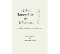 Arias, Ensembles, & Choruses: An Excerpt Finder for Orchestras