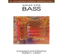 Arias for Bass, G. Schirmer Opera Anthology Robert L. Larsen (Auteur)