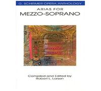 Arias For Mezzo-Soprano - G. Schirmer Opera Anthology Classical Vocal Sheet Music For Singers Includes Pieces From Carmen, Il Trovatore, And More