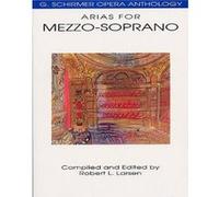 Arias for Mezzo-soprano, G. Schirmer Opera Anthology Robert Larsen (Auteur)
