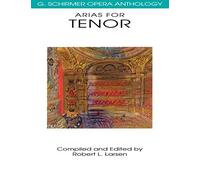 Arias for Tenor, G. Schirmer Opera Anthology Robert Larsen (Auteur)