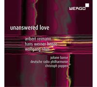 Aribert Reimann Aribert Reimann/Hans Werner Henze/Wolfgang Rihm: Unanswered (CD)