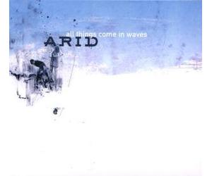 Arid - All Things Come in Waves [Import]
