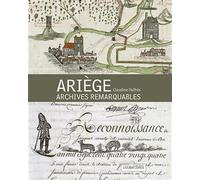 Ariège Archives remarquables - Claudine Pailhès - Loubatieres Eds - broché - Monographie