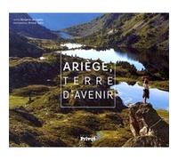 Benjamin de Capèle et Arnaud Späni – Ariège, terre d'avenir – Relié – Privat