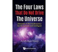 Arieh Ben-naim Four Laws That Do Not Drive The Universe, The: Elements O (Poche)