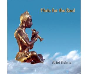 Ariel Kalma - Flute for the Soul