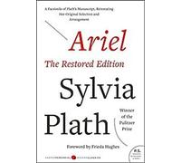 Ariel : L'édition restaurée : Un fac-similé du manuscrit de Plath, rétablissant sa sélection et sa disposition originales