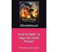 Ariel & Nadir: la Saga dei Sette Respiri: Nella foresta dei sussurri