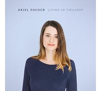 ARIEL POCOCK - Living in Twilight