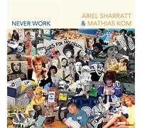 Ariel Sharratt & Mathias Kom - Never Work/Coupon MP3 Inclus