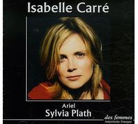 Ariel - Un CD audio lu par Isabelle Carré - Sylvia Plath - Des Femmes - Antoinette Fouque - Textes lus