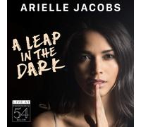 Arielle Jacobs A Leap In The Dark - Live At Feinstein's/54 Below (CD)