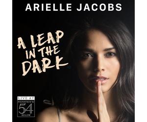 Arielle Jacobs - A Leap In The Dark - Live At Feinstein's/54 Below [Compact Discs]