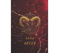 Aries 2026 Zodiac Journal (Black & Crimson Edition): Astrology Planner • Monthly Energies • Intentions • Habit Tracker • 127 Pages