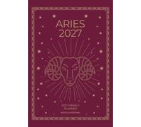Aries 2027 Astro Diary with Predictions: 2027 Horoscope for Aries by Scribbled Fox