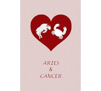 Aries and Cancer Love: Zodiac Journal Notebook for Aries and Cancer Couples. Gift for Horoscope Lovers.