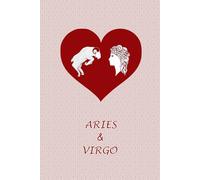 Aries and Virgo Love: Zodiac Journal Notebook for Aries and Virgo Couples. Gift for Horoscope Lovers.