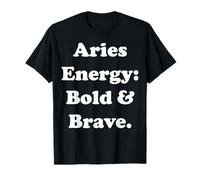 Aries Energy Bold And Brave Horoscope Funny Saying T-Shirt