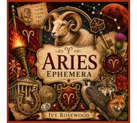 Aries Ephemera: 80+ Celestial Astrology Pieces Featuring the Ram, Zodiac Symbols, Constellations, Stars, and Mystical Designs for Journaling, Scrapbooking, Collage, and Paper Crafts