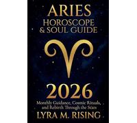 Aries Horoscope & Soul Guide for 2026: Monthly Guidance, Cosmic Rituals, and Rebirth Through the Stars