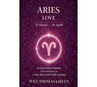 ARIES LOVE: EMOTIONAL PATTERNS, ATTACHMENT, DESIRES, CONFLICTS AND RELATIONAL CHOICES OF ARIES