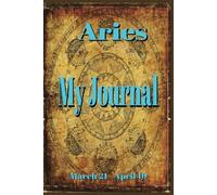 Aries My Journal: 100 Blank Lined Pages, Includes a 2025 Calendar, Perfect For Writing Down Those Things That Inspire You.