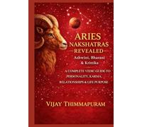 Aries Nakshatras Revealed: Ashwini, Bharani & Krittika: A Complete Vedic Guide to Personality, Karma, Relationships & Life Purpose