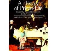 Ariès, P: History Of Private Life, Volume Iv: From The Fires
