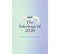 Aries The Astrology of 2026: A Complete Horoscope Guide for 2026