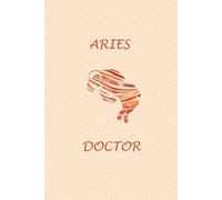 Aries Zodiac Doctor: Aries Horoscope Journal Notebook. Cute Gift for Doctors.